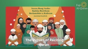 The Virtues of Reciting quran