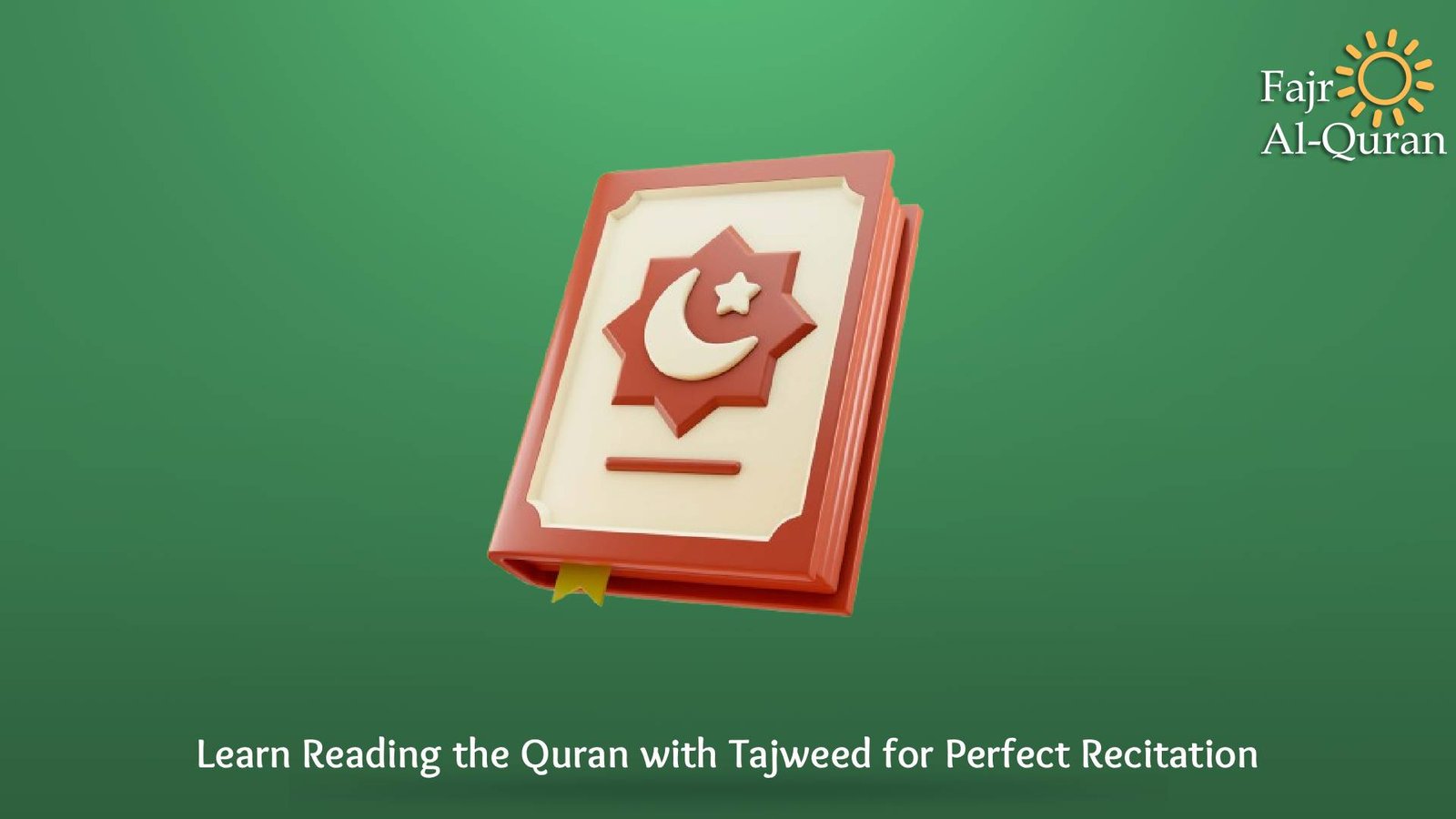 Learn Reading the Quran with Tajweed for Perfect Recitation