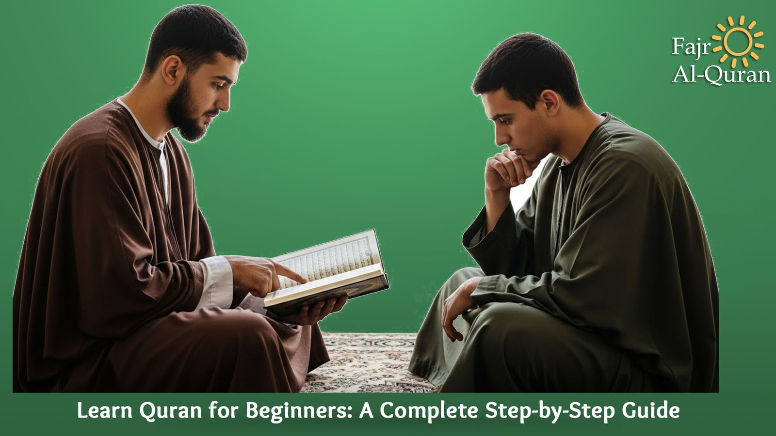 Learn Quran for Beginners: A Complete Step-by-Step Guide