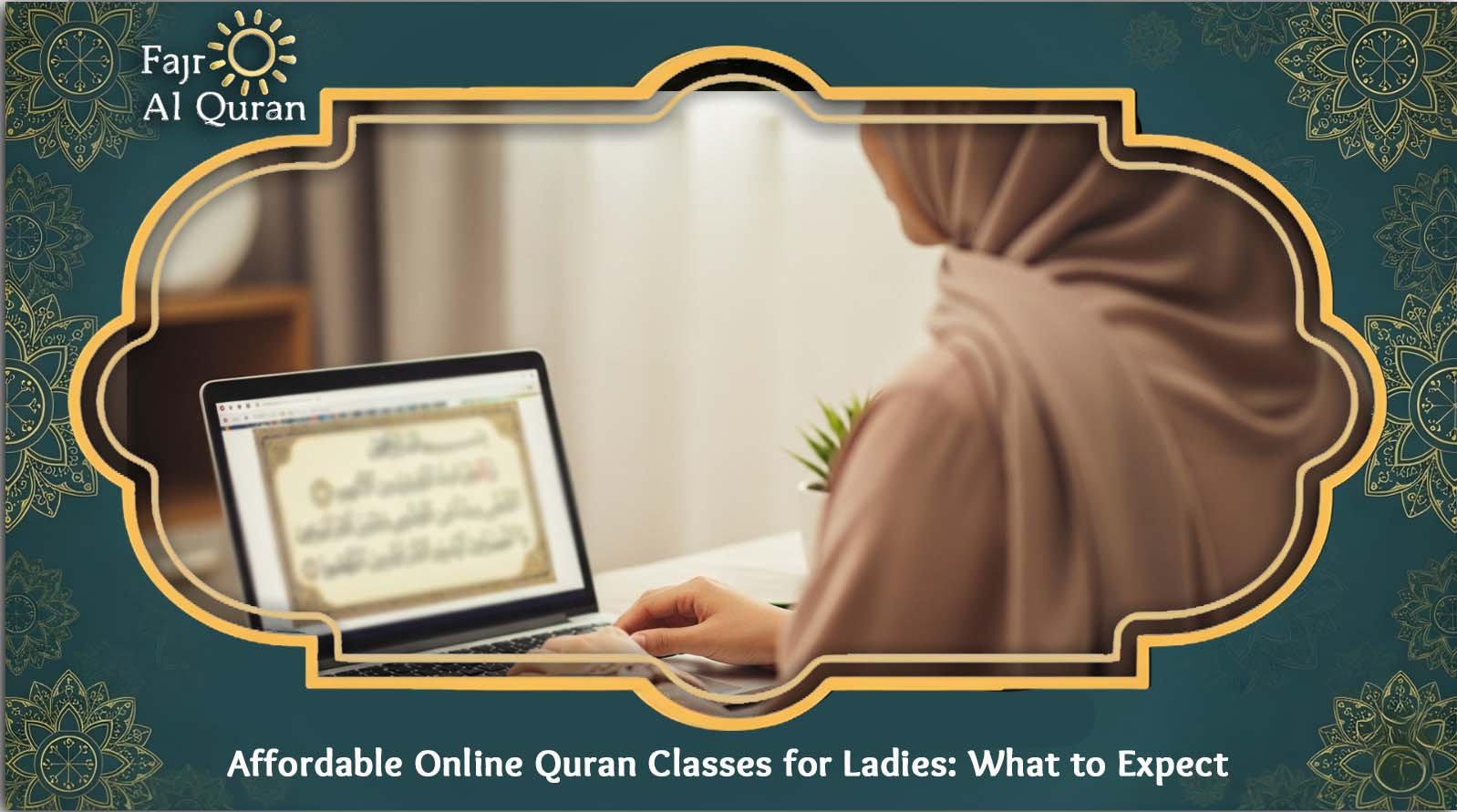 Affordable Online Quran Classes for Ladies: What to Expect