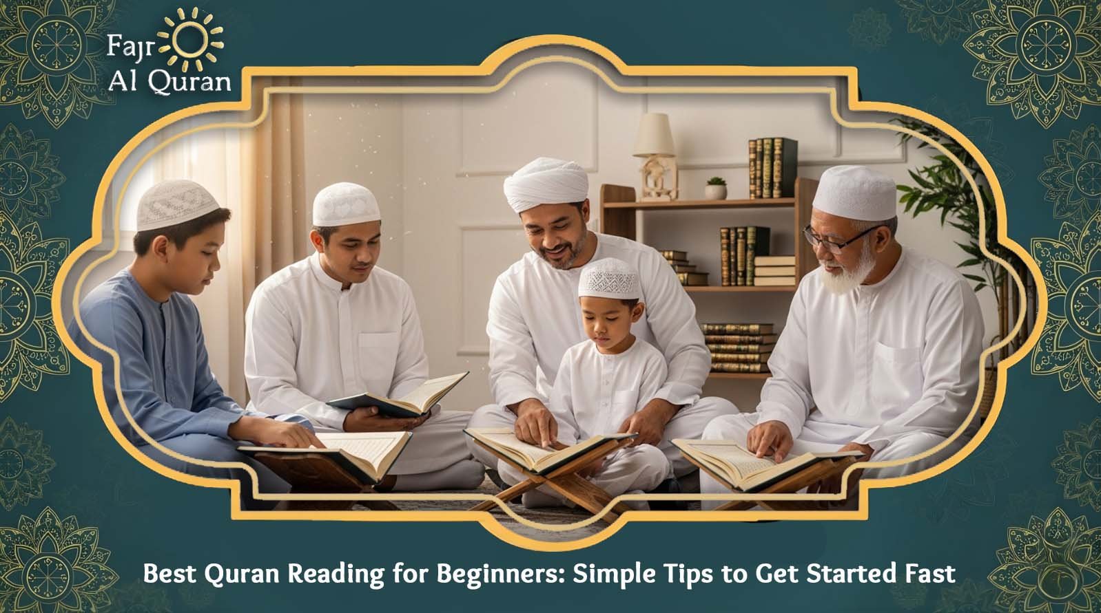 Best Quran Reading for Beginners: Simple Tips to Get Started Fast