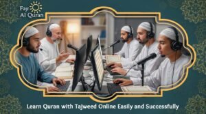 Learn Quran with Tajweed Online Easily and Successfully