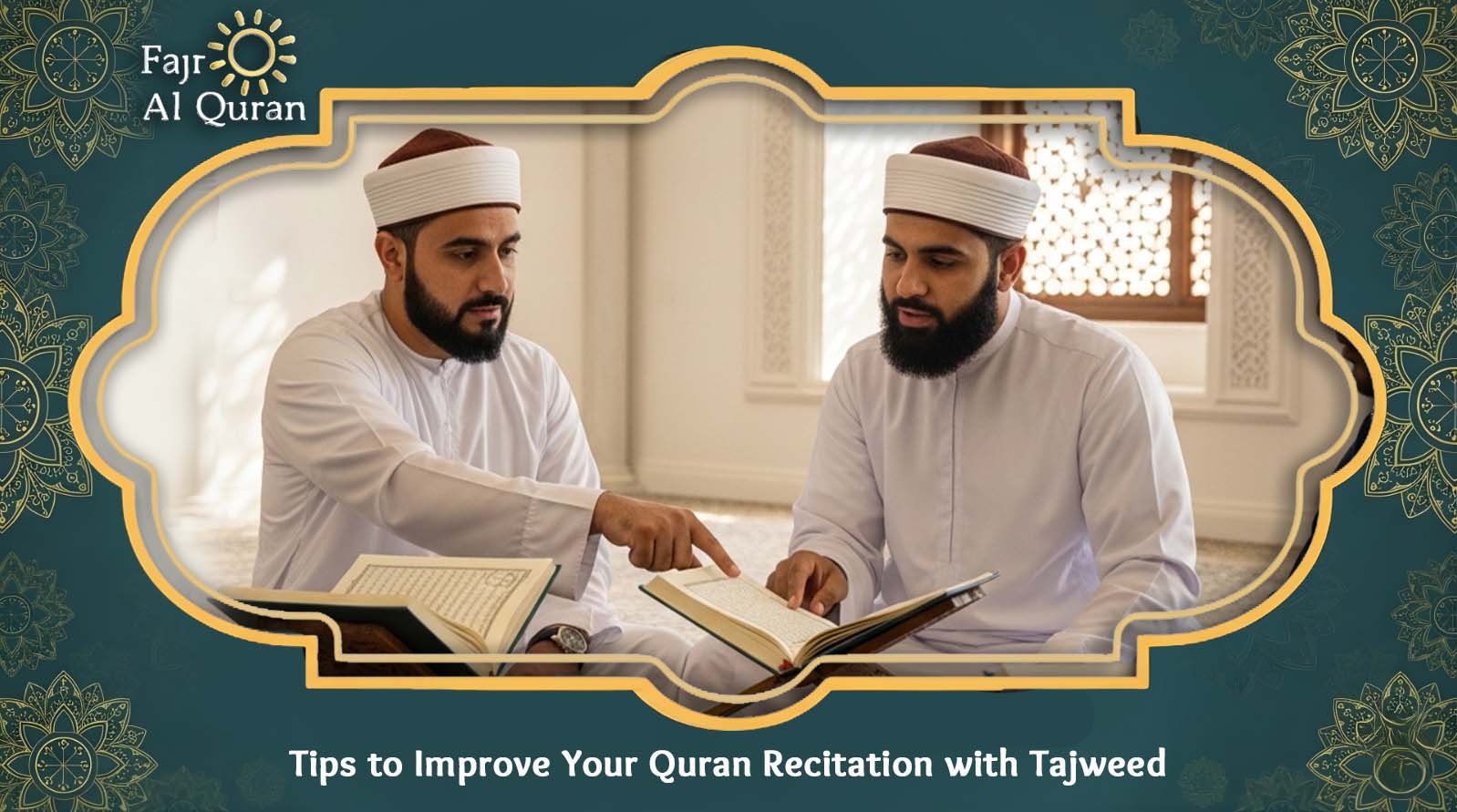 Tips to Improve Your Quran Recitation with Tajweed